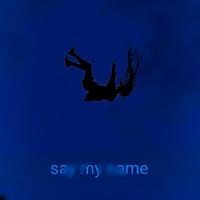 say my name