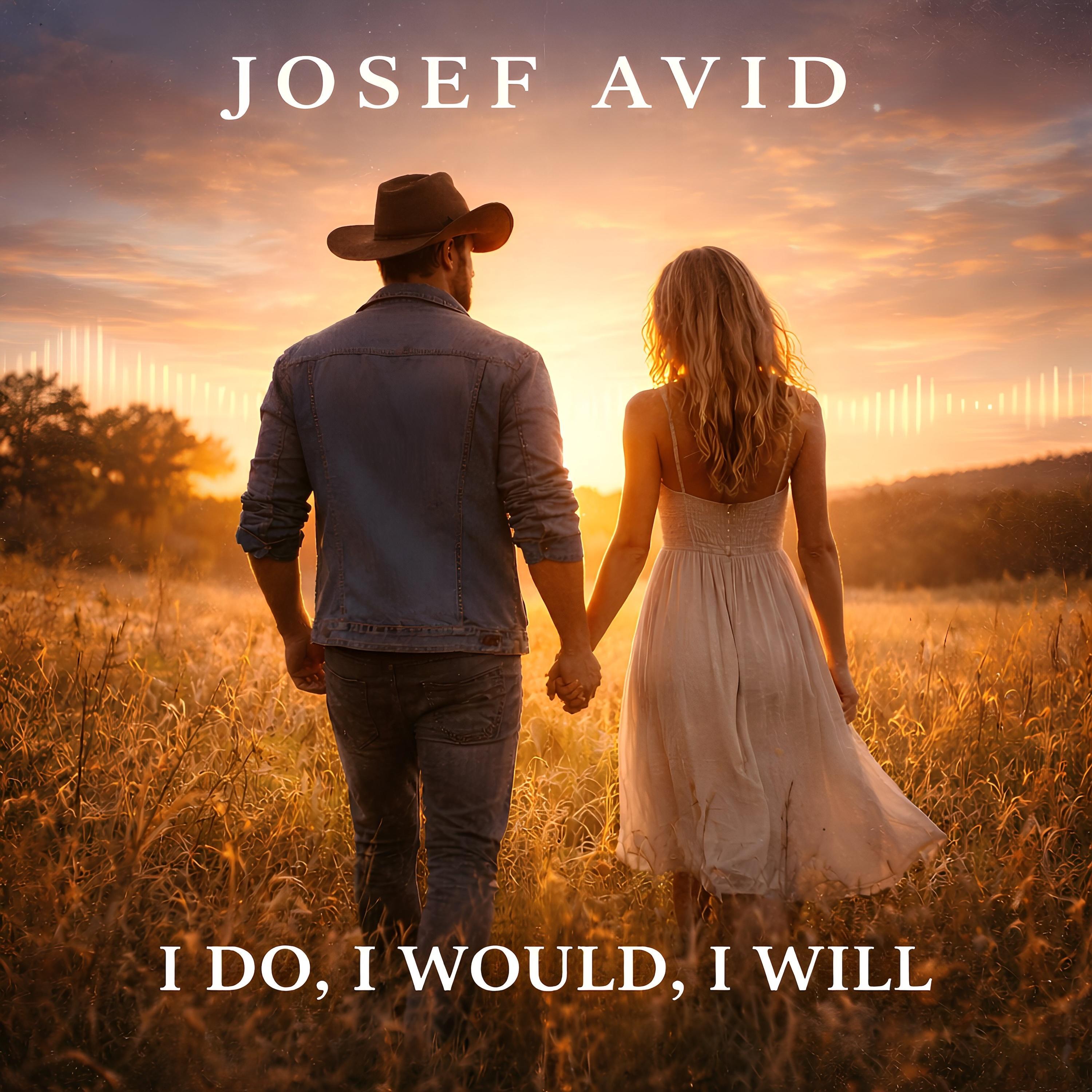 I Do, I Would, I Will