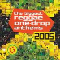 Biggest Reggae One Drop Anthems 2005