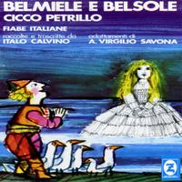 Belmiele e Belsole (Fiabe italiane raccolte e trascritte da Italo Calvino, adattamenti di A. Virgilio Savona)