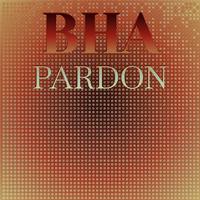 Bha Pardon