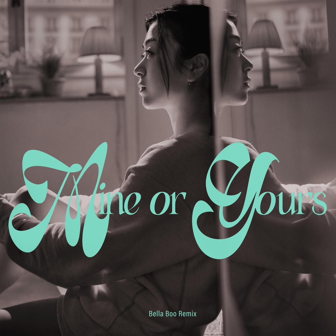 Mine or Yours (Bella Boo Remix) 海報
