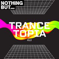 Nothing But... Trancetopia, Vol. 08