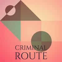 Criminal Route