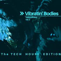 Vibratin' Bodies (The Tech House Edition), Vol. 2