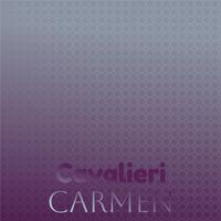 Cavalieri Carmen