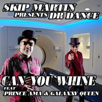 Dr. Dance: Can You Whine (feat. Prince Ama & Galaxxy Queen)