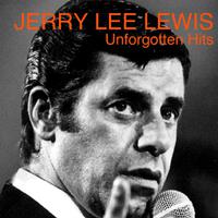 Jerry Lee Lewis Unforgotten Hits