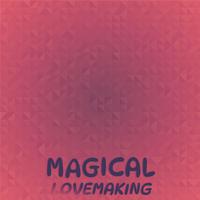 Magical Lovemaking