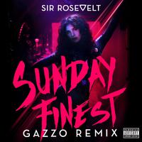 Sunday Finest (Gazzo Remix)