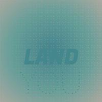 Land You