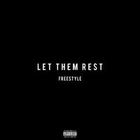 Let Them Rest Freestyle