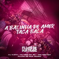 A Balinha do Amor - Taca Bala