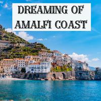 Dreaming of Amalfi Coast