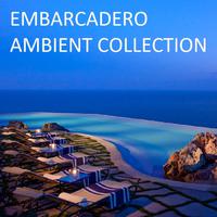 Embarcadero: Ambient Collection