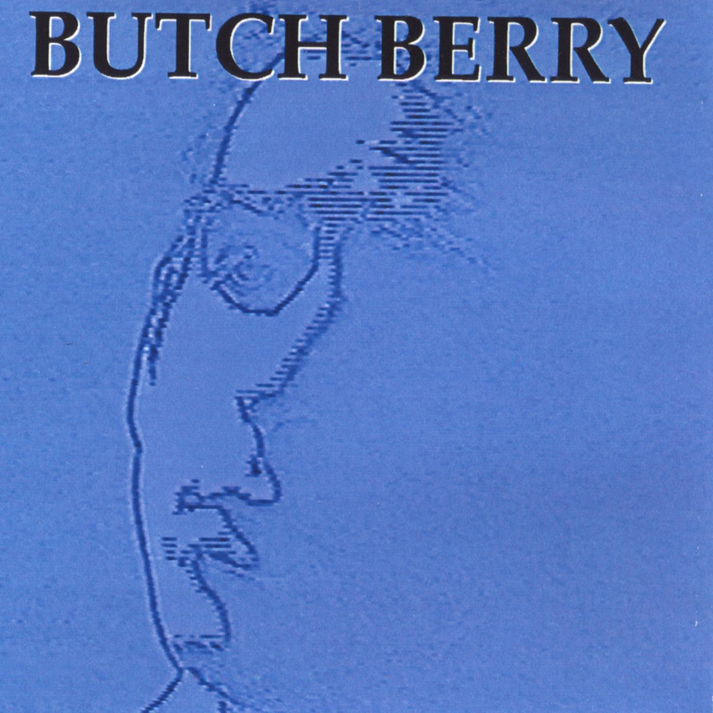 butch berry歌手：butch berry发行时间：2000-01-01发行公司： ruby