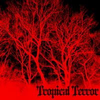 Tropical Terror