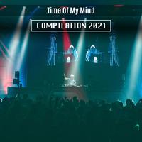 Time of My Mind Compilation 2021