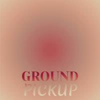 Ground Pickup