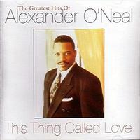 This Thing Called Love - The Greatest Hits Of Alexander O'Neal