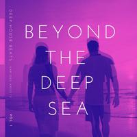 Beyond The Deep Sea (Deep-House Beats), Vol. 1