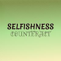 Selfishness Counteract