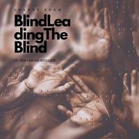 Blind Leading the Blind