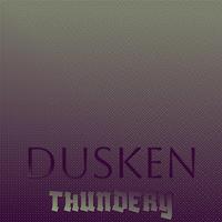 Dusken Thundery