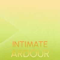 Intimate Ardour