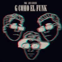 g como el funk (feat. Luca Grassi)