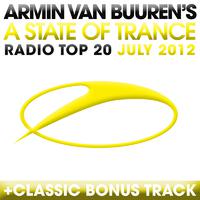 A State of Trance Radio Top 20 - July 2012 (Including Classic Bonus Track)