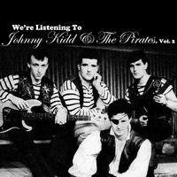 We're Listening to Johnny Kidd & The Pirates, Vol. 2