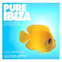 Pure Ibiza - by Phil Mison - Poolside Chill & Sundrenched Grooves