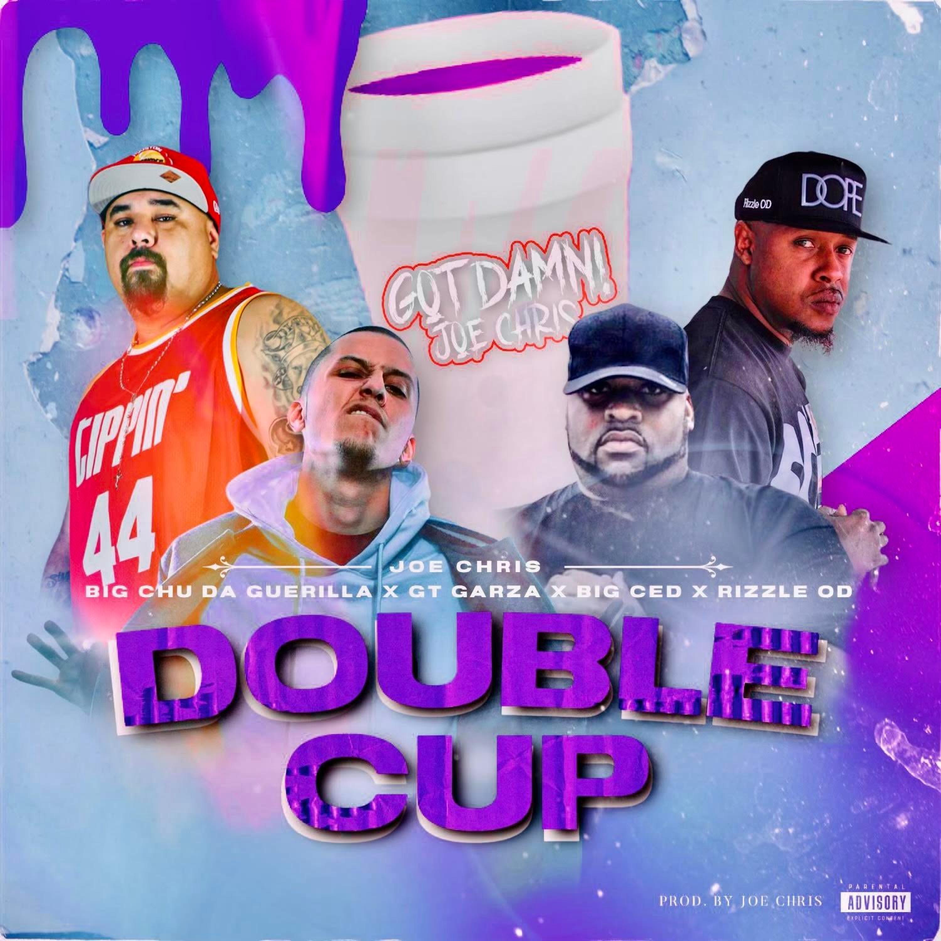 DOUBLE CUP (feat. GT Garza, Big Chu Da Guerilla, Rizzle OD & Big Ced)