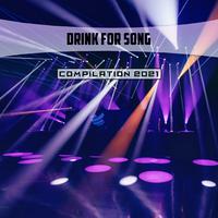 Drink for Song Compilation 2021