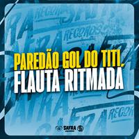 Paredao Gol do Titi, Flauta Ritmada