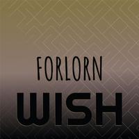 Forlorn Wish