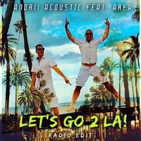 Let’s Go 2 L.A! (Radio Edit) [feat. Arek]