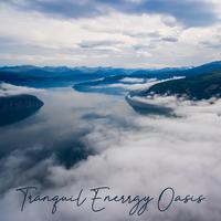 Tranquil Enerrgy Oasis: Relaxing nature Background Sounds, Mind Soothing Sounds