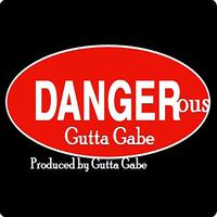 Dangerous (feat. Gutta Gabe)