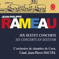 Rameau: Six concerts en sextuor