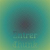 Entrer Chunk