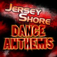 Jersey Shore Dance Anthems (The Jersey Shore Dance, House, Trance & Techno Music Anthems)