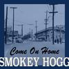 Smokey Hogg - I Believe to My Soul Aka I Bleed Through My Soul (Original Version)