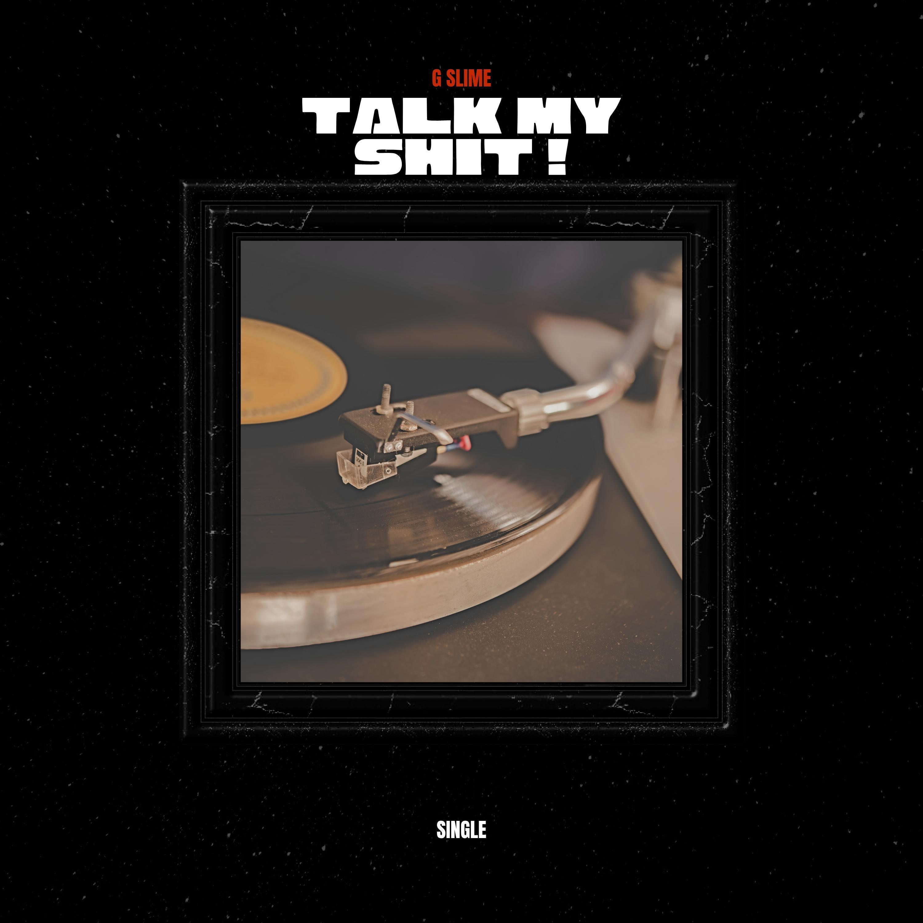 Talk My Shit (Single)