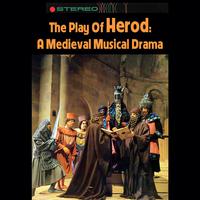 The Play Of Herod: A Medieval Musical Drama