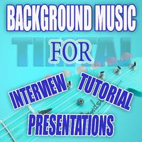 Background Music for Interview, Presentations, Tutorial, Explainer Video