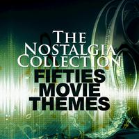 The Nostalgia Collection - Fifties Movie Themes