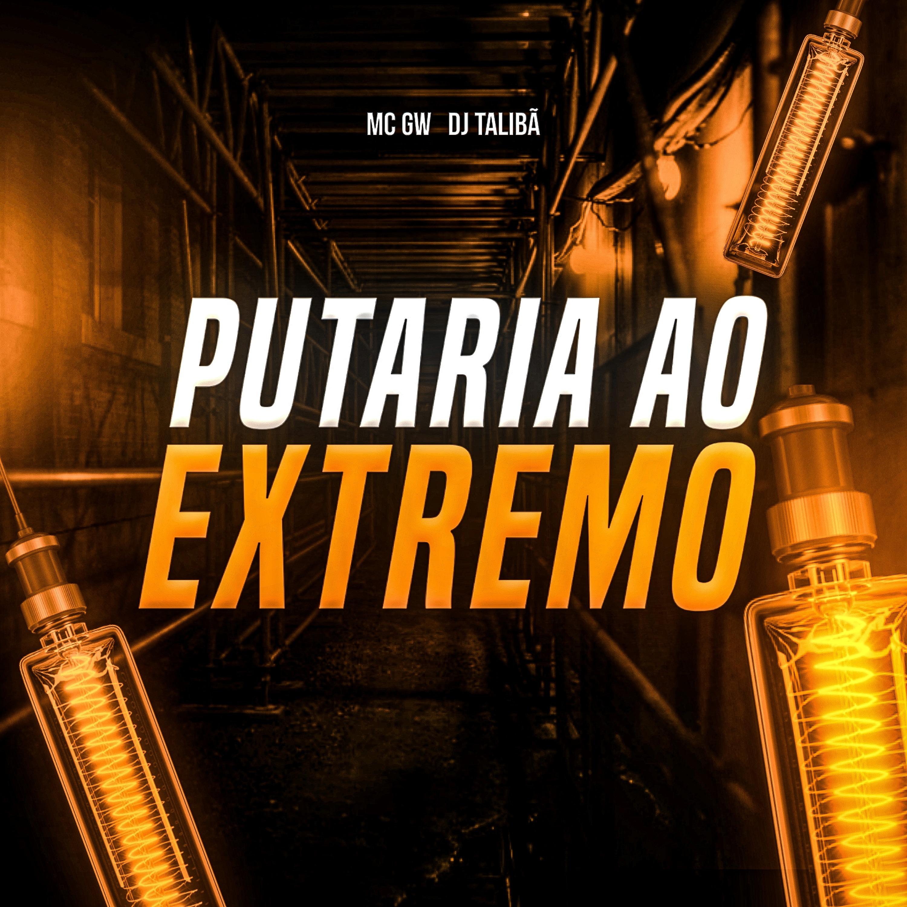 PUTARIA AO EXTREMO