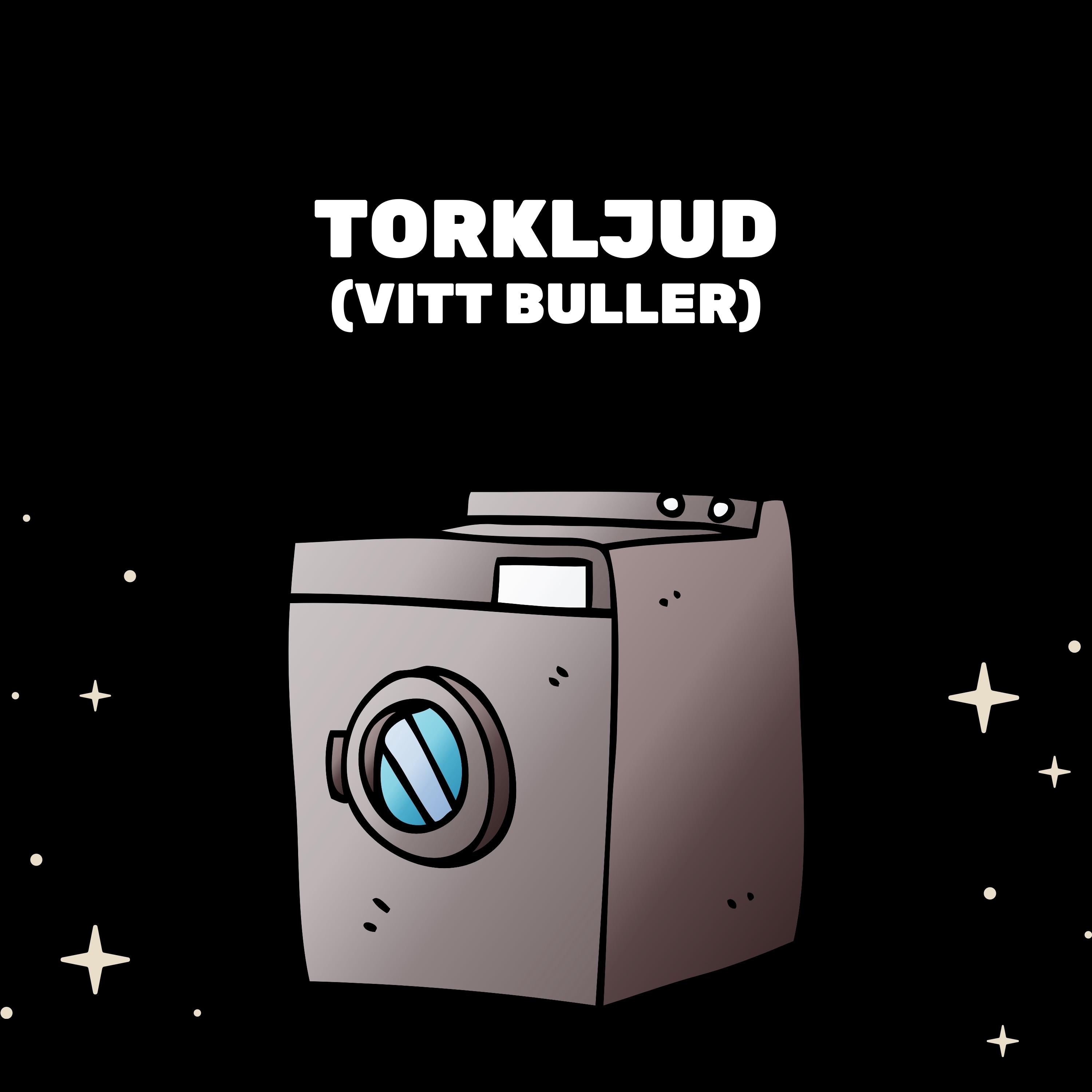 Torkljud (Vitt Buller)